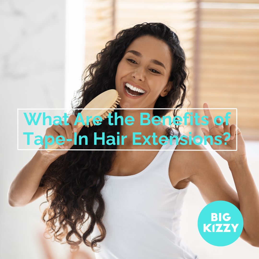 What Are the Benefits of Tape-In Hair Extensions?