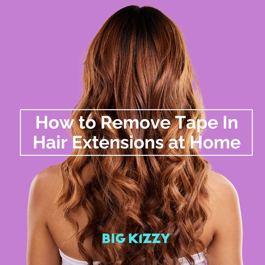 How to Remove Tape In Hair Extensions at Home
