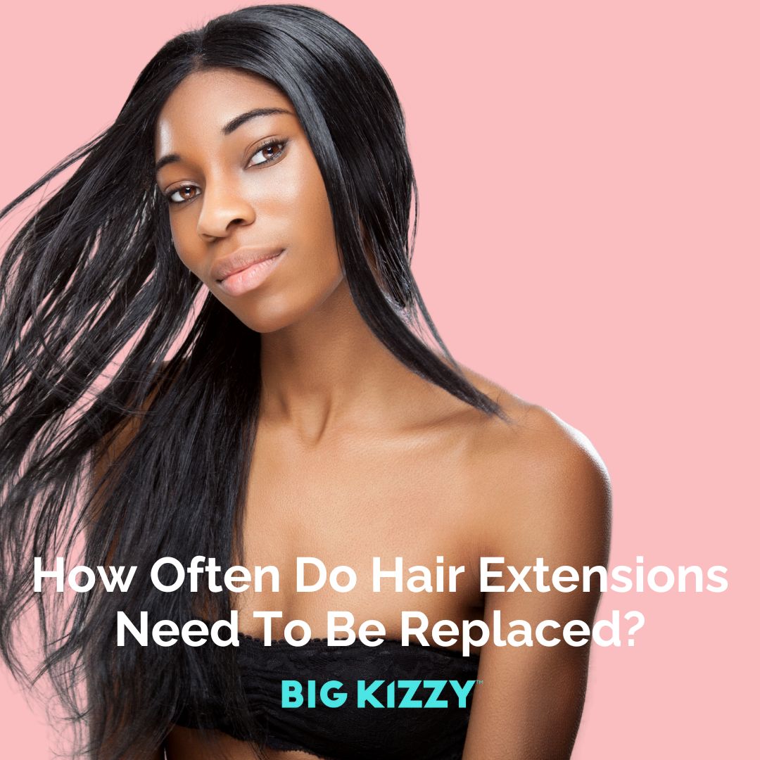 How Often Do Hair Extensions Need To Be Replaced?