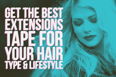 Best Extensions Tape for Your Hair Type