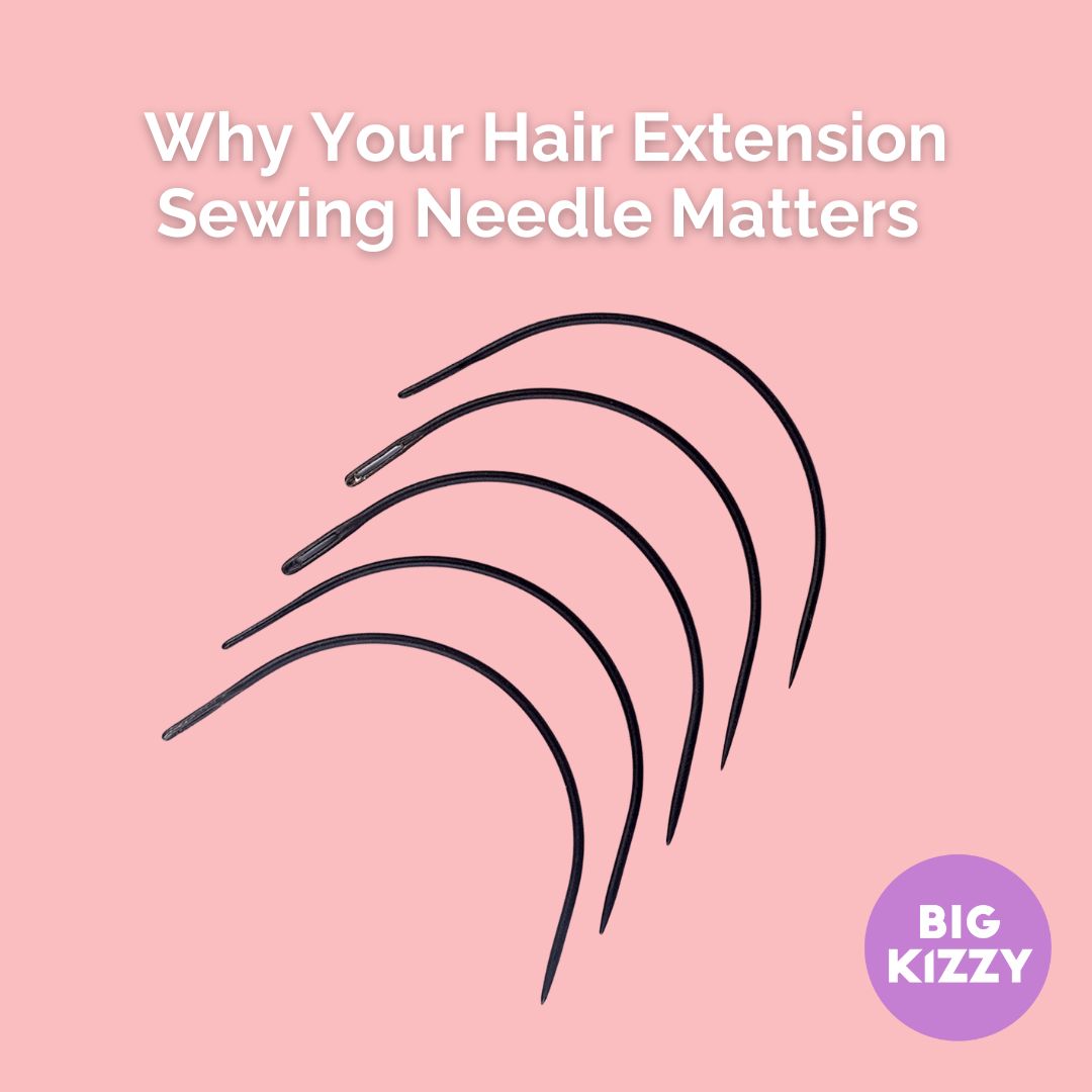 Why Your Hair Extension Sewing Needle Matters