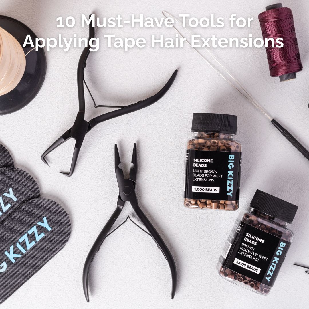 10 Must-Have Tools for Applying Tape Hair Extensions