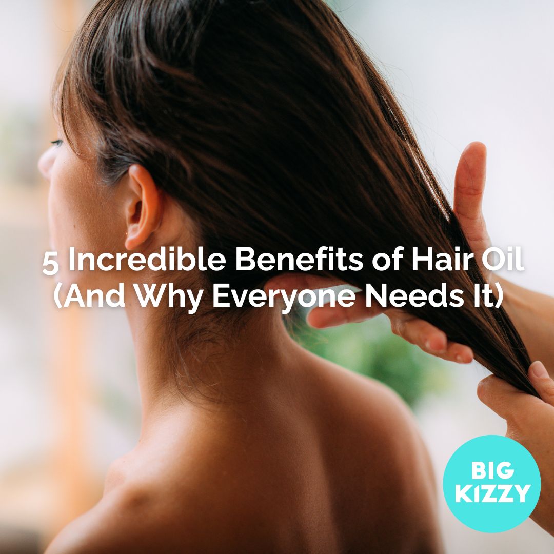 5 Incredible Benefits of Hair Oil (And Why Everyone Needs It)