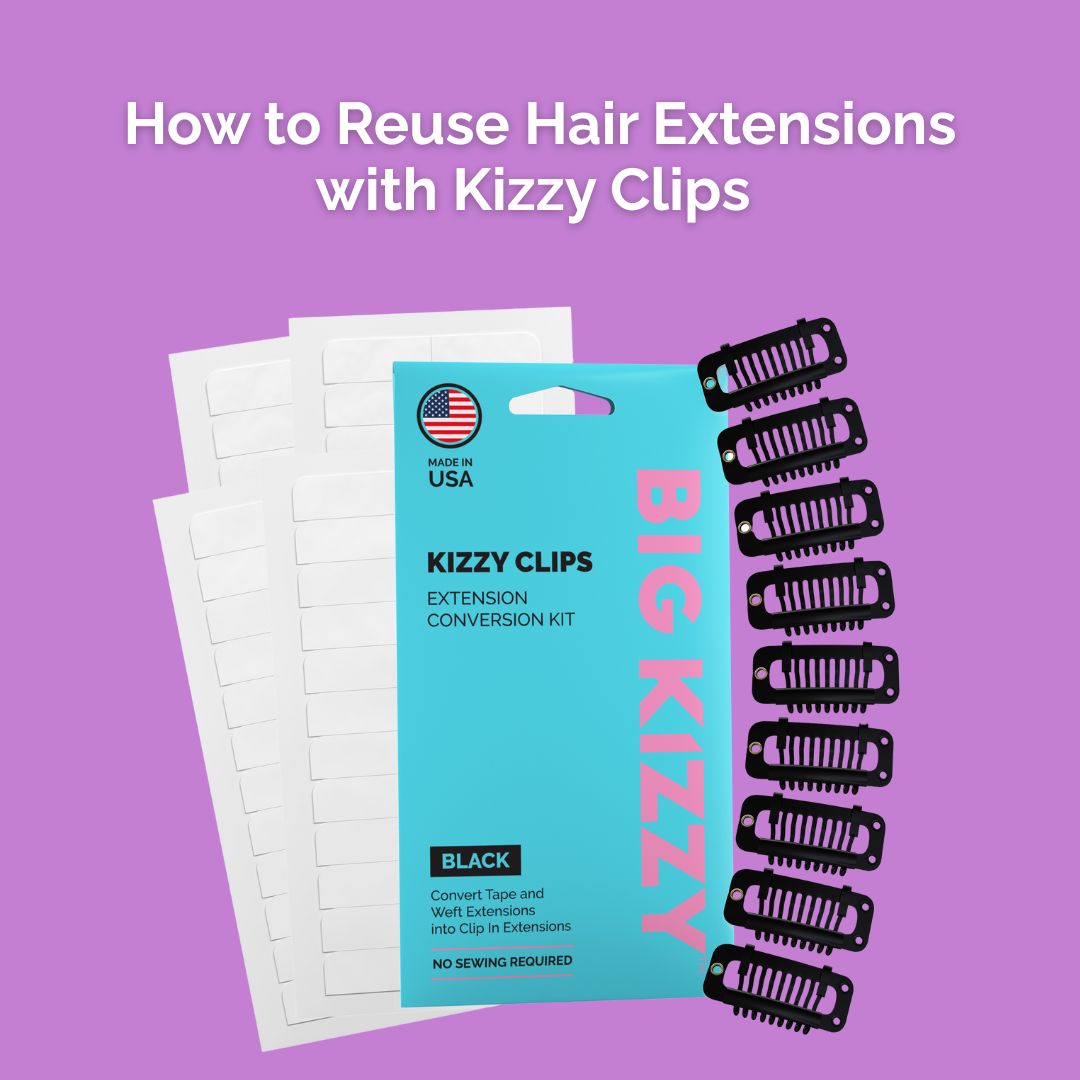 How to Reuse Hair Extensions with Kizzy Clips