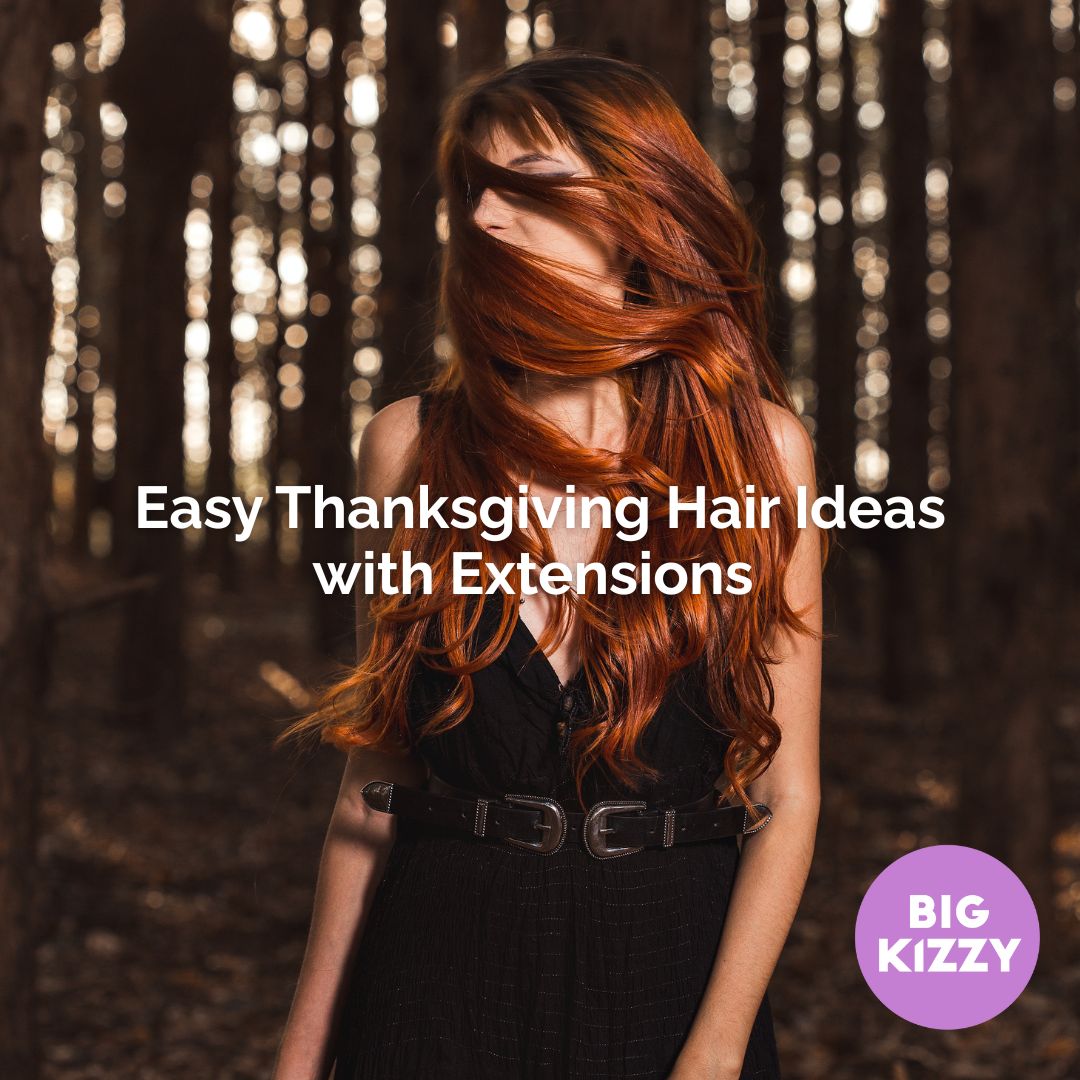 Easy Thanksgiving Hair Ideas with Extensions
