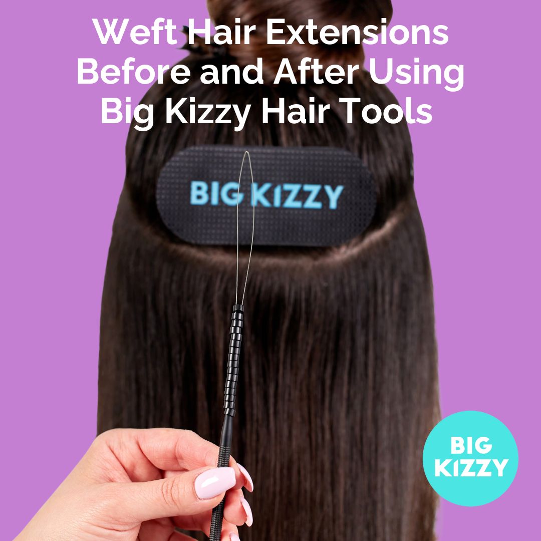 Weft Hair Extensions Using Big Kizzy Hair Tools 
