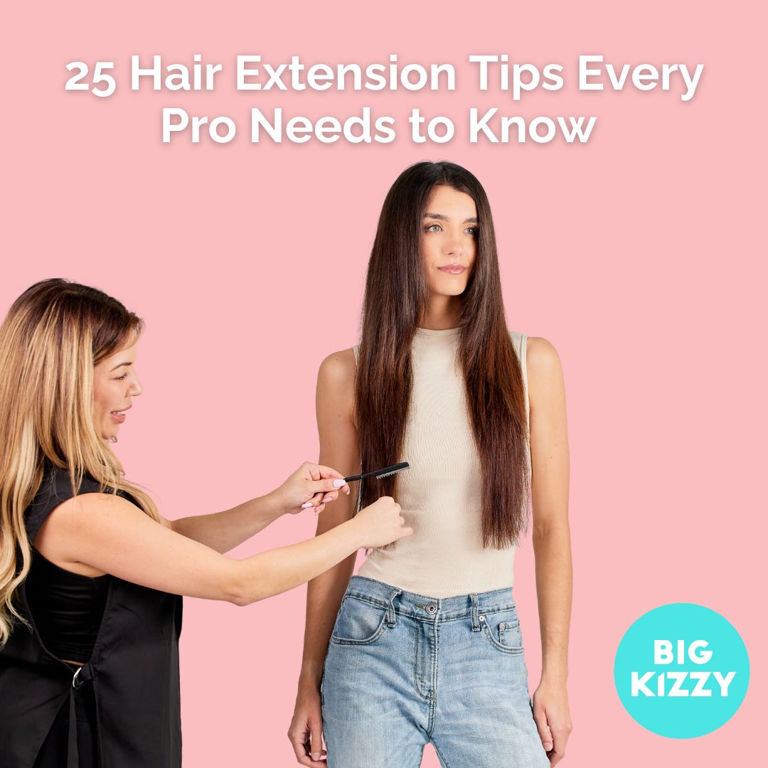 25 Hair Extension Tips Every Pro Needs to Know