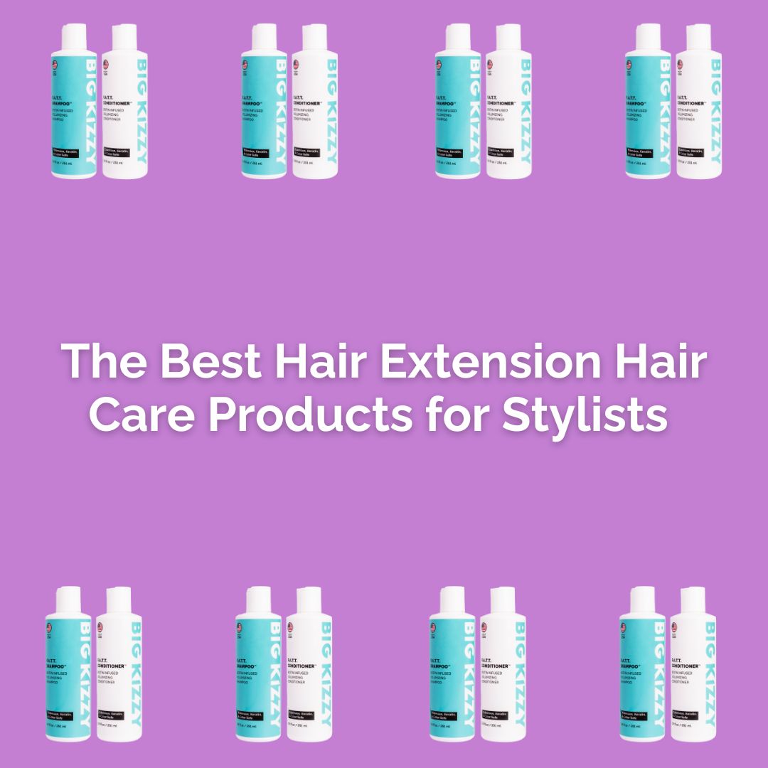 The Best Hair Extension Hair Care Products for Stylists