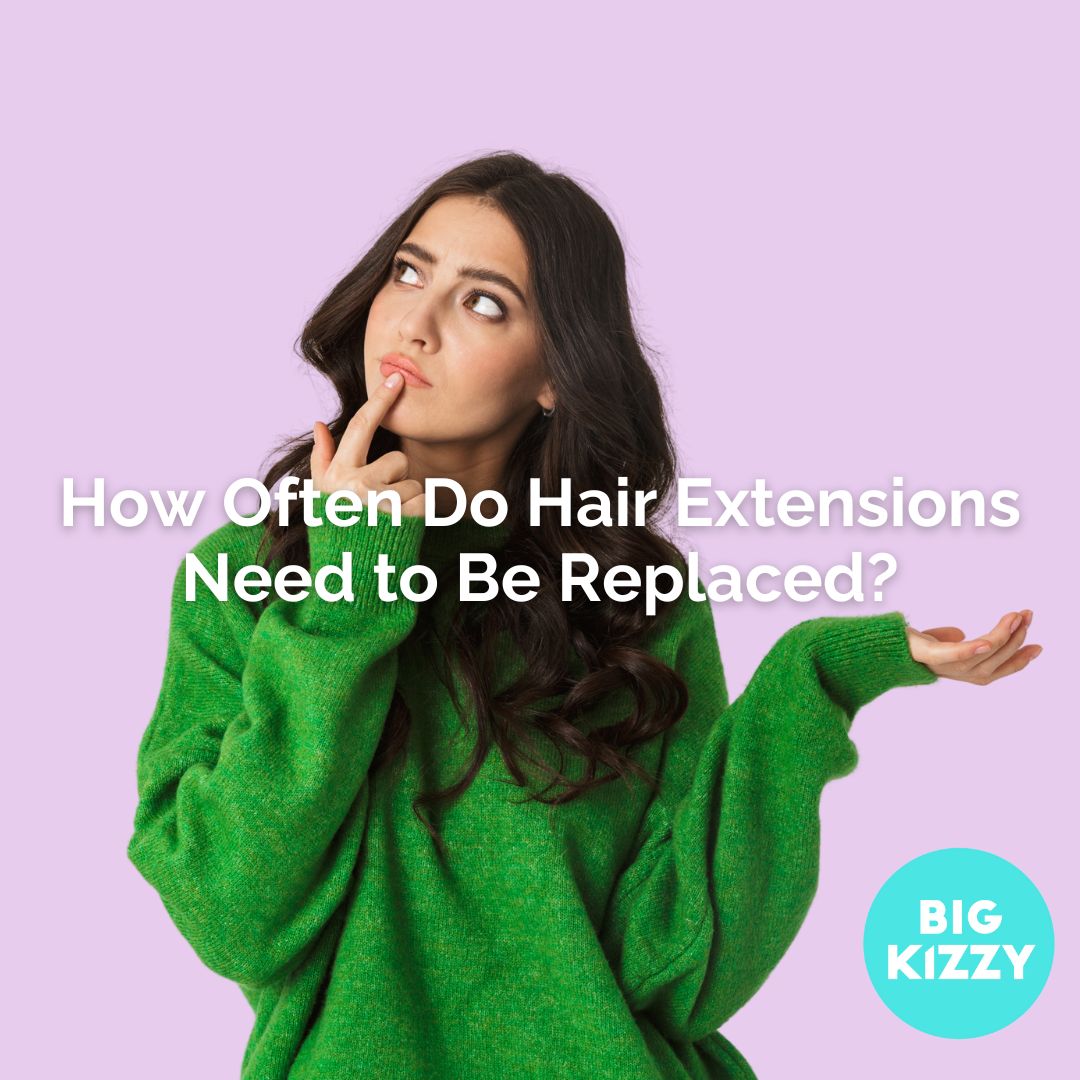 How Often Do Hair Extensions Need to Be Replaced?
