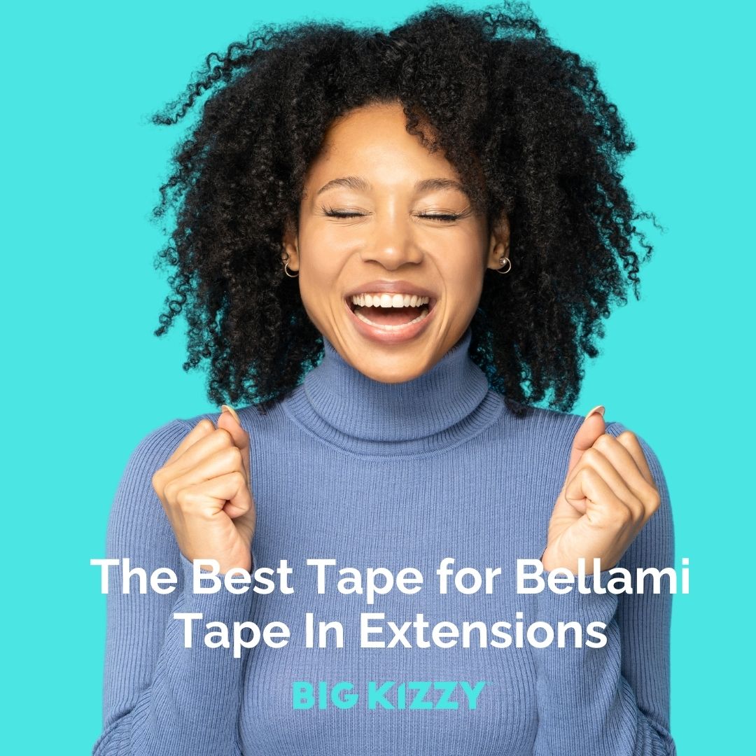 BIG KIZZY® The Best Tape for Bellami Tape In Extensions