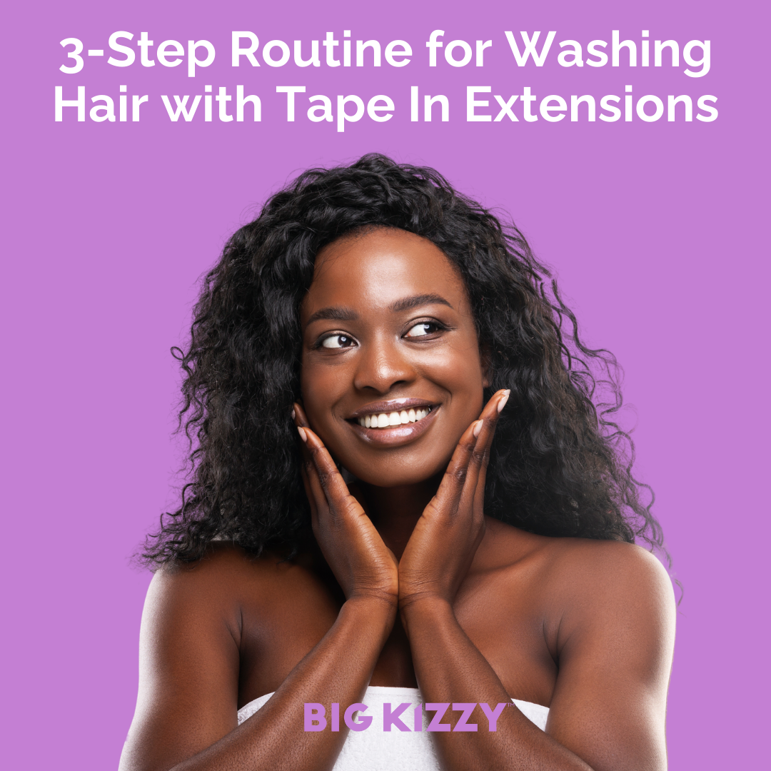 3-Step Routine for Washing Hair with Tape In Extensions