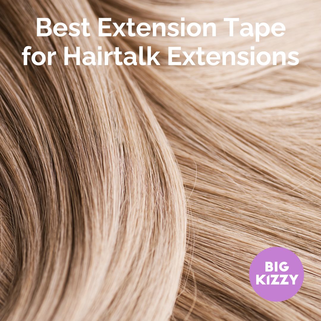 What is the Best Extension Tape for Hairtalk Extensions?