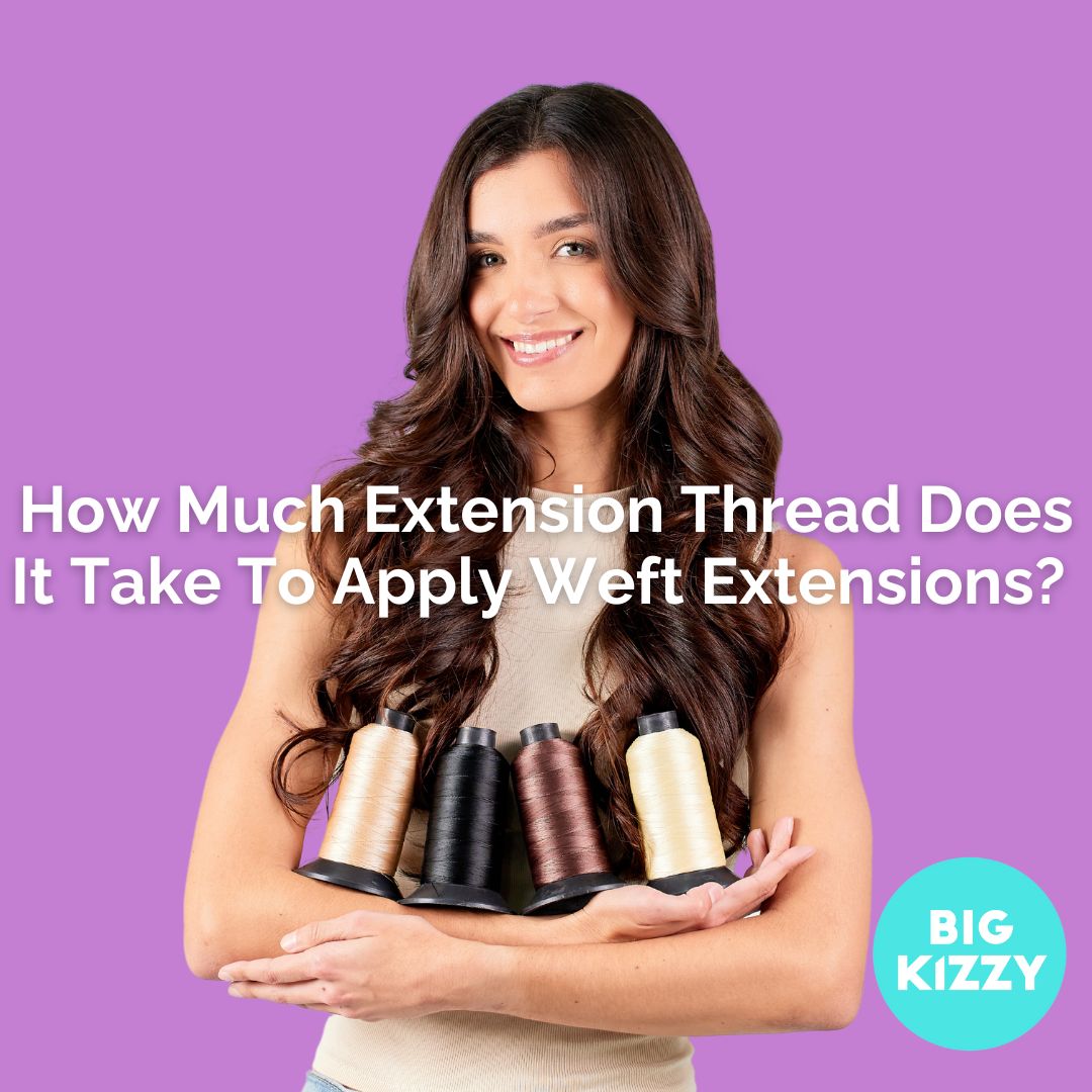 How Much Extension Thread Does It Take To Apply Weft Extensions?